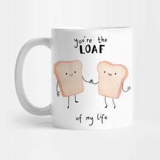 Loaf Of My Life Mug